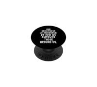 Notre Grandeur est mesurée par la façon Dont Nous responsabilisons Ceux Qui Nous entourent PopSockets PopGrip Adhésif