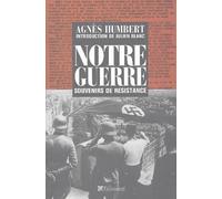 Notre guerre: Souvenirs de Résistance, Paris 1940-41 - Le Bagne - Occupation en Allemagne
