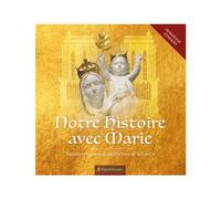 Notre Histoire avec Marie - édition spéciale Notre-Dame de Paris Retrouver les racines chrétiennes de la France - Association Marie de Nazareth - Marie De Nazareth - relié - Essai