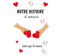 NOTRE HISTOIRE D’AMOUR rien qu’à nous: Livre à compléter en amoureux. Une idée de cadeau original pour les couples amoureux - conservez un Souvenir à ... valentin, mariage, anniversaire, fiançailles.