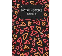 Notre Histoire d'Amour: Carnet à compléter pour couple, idéal pour Anniversaire, Mariage, Saint Valentin