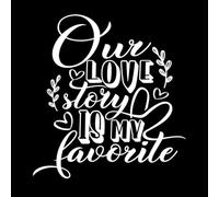 notre histoire d'amour est mon histoire isolée préférée Stickers muraux 67.2x72.2cm Culture du tatouage Blanc