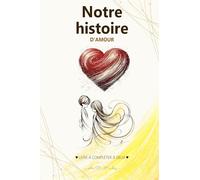 Notre Histoire d'amour: Livre à compléter à deux