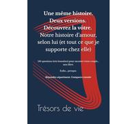 Notre histoire d'amour, selon lui (et tout ce que je supporte chez elle): 150 questions (très honnêtes) pour raconter votre couple… sans filtre. Enfin… presque.