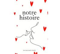 NOTRE HISTOIRE: en quelques pages
