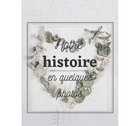 notre histoire en quelques photos album photo: Album photo à offrir pour la saint valentin , anniversaire de couple/mariage/fiançailles et même pour un ou une amie , intérieur noir