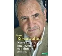 Notre histoire intellectuelle et politique: (1968-2018)