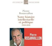 Notre Histoire Intellectuelle Et Politique - 1968-2018