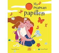 Notre histoire - Ma maman papillon - Album - Dès 3 ans - Famille - Parentalité - Maternité