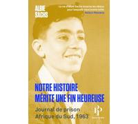 Notre histoire mérite une fin heureuse - Journal de prison, Afrique du Sud, 1963