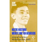 Notre histoire mérite une fin heureuse - Journal de prison, Afrique du Sud, 1963 - Albie Sachs - Premier Parallèle - broché - Essai