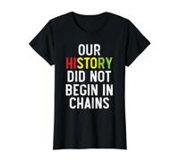 Notre Histoire n'a Pas commencé dans Les chaînes du Mois de l'histoire du Noir T-Shirt Graphique avec Valeur, Femme, Noir, L