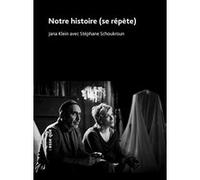 Notre histoire (se répète) Jana Klein (Auteur), Stéphane Schoukroun (Auteur)