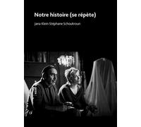Notre histoire (se répète) - Jana Klein - Esse Que - broché - Théâtre