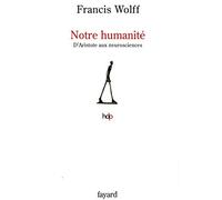 Notre humanité: D'Aristote aux neurosciences