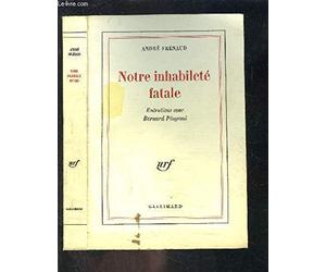 Notre inhabileté fatale