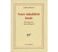 Notre inhabileté fatale André Frénaud (Auteur)