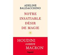 Notre insatiable désir de magie