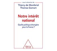 Notre intérêt national Thierry de Montbrial (Auteur), Thomas Gomart (Auteur)