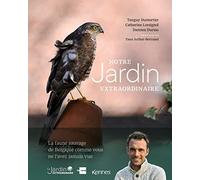 Notre jardin extraordinaire T01: Rencontre avec la faune sauvage de Belgique