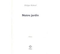 Notre jardin Philippe Michard (Auteur)