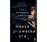 Notre jeu privé - Magdalena Zimniak (Thriller auf Polnisch)