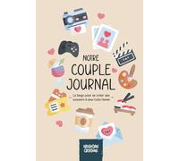 Notre Journal de Couple: Un bingo d'activités pour se créer et conserver des souvenirs ensemble sur toute une année