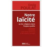 Notre Laïcité ! - Ou Les Religions Dans L'espace Public