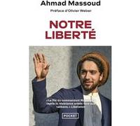 Notre liberté Ahmad Massoud (Auteur), Olivier Weber (Préface), Olivier Weber (Auteur)