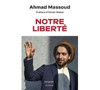 Notre liberté - Ahmad Massoud - Bouquins Editions - broché - Essai
