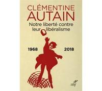 Notre liberté contre leur libéralisme Clémentine Autain (Auteur)
