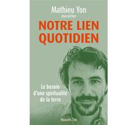 Notre lien quotidien Le besoin d'une spiritualité de la terre - Mathieu Yon - Nouvelle Cite - broché - Guide