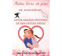 Notre livre de jeux en amoureux: Mots-mêlés, Sudoku, labyrinthe, kakuro... livre agrémenté de pages de notes et de défis pour les couples. Cadeau ... la Saint Valentin ou tout au long de l'année