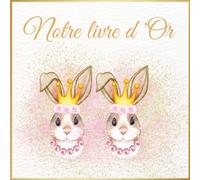 Notre livre d'or: Baptême, Anniversaire, fête, bébé, enfant, baby shower, fille, célébrations, jumelles | 100 pages blanches à remplir | Rose et Doré