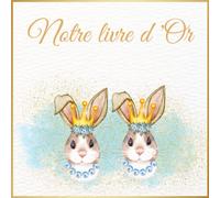 Notre livre d'or: Baptême, Anniversaire, fête, bébé, enfant, baby shower, garçon, célébrations, jumeaux, frères | 100 pages à remplir | Bleu et doré