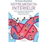 Notre Médecin Interieur - Tout Ce Qui Peut Nous Guérir Sans Médicaments (1 Cd Audio)