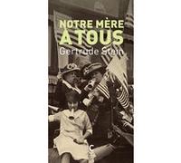 Notre mère à tous Gertrude Stein (Auteur), Martin Richet (Traduction)