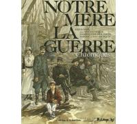 Notre Mère La Guerre - Chroniques