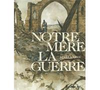 Notre Mère la Guerre Le récit complet - Kris - Futuropolis - cartonné - Bande dessinée