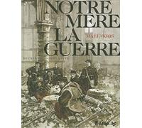 Notre mère la guerre, tome 2 : Deuxième complainte
