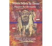 Notre Mère la Terre : Discours du chef Seattle