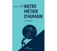 Notre Métier D'humain - Chroniques