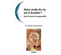 Notre mode de vie est-il durable ? - Nouvel horizon de la responsabilité - Justice Et Paix-France - Karthala - broché - Essai