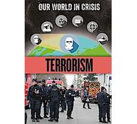 Notre monde en crise : Le terrorisme