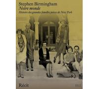 Notre monde : Histoire des grandes familles juives de New York