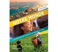 Notre monde La géographie que l´on devrait apprendre à l´école - André Louchet - Le Centurion - broché - Essai