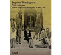 Notre monde : Histoire des grandes familles juives de New York