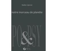 Notre morceau de planète Sladan Lipovec (Auteur)
