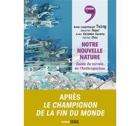 Notre nouvelle nature Guide de terrain de l'Anthropocène - Jennifer Deger - Seuil - broché - Essai