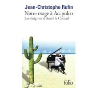 Notre otage à Acapulco : Les énigmes d'Aurel le Consul – Gallimard